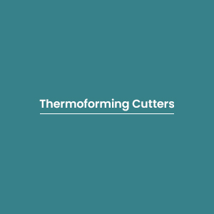 Thermoforming Cutters